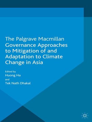 cover image of Governance Approaches to Mitigation of and Adaptation to Climate Change in Asia